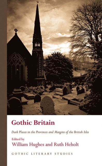 Ruth Heholt, William Hughes - Gothic Britain, E-bok