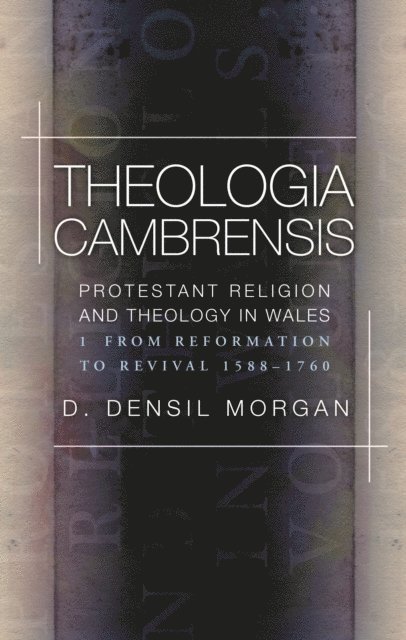 D. Densil Morgan - Theologia Cambrensis, E-bok