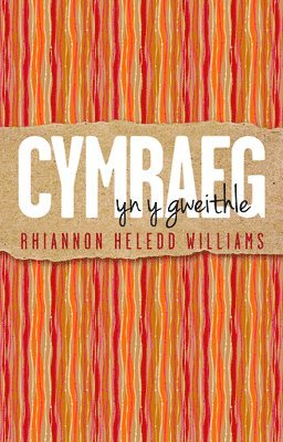 Rhiannon Heledd Williams - Cymraeg yn y Gweithle, Häftad