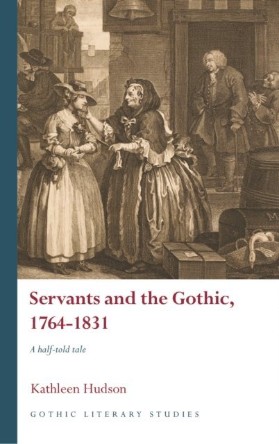 Kathleen Hudson - Servants and the Gothic, 1764-1831, E-bok