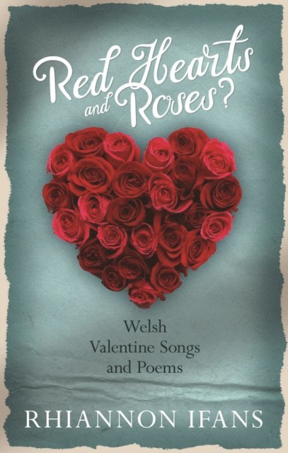 Rhiannon Ifans - Red Hearts and Roses?, E-bok