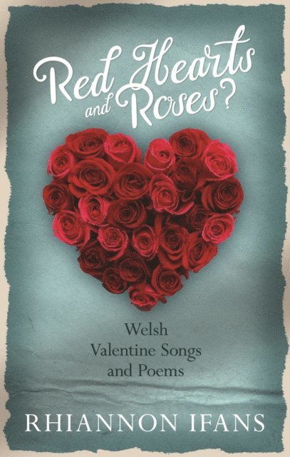 Rhiannon Ifans - Red Hearts and Roses?, E-bok