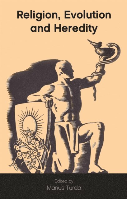 Marius Turda - Religion, Evolution and Heredity, E-bok