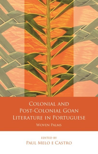 Paul Michael Melo e Castro - Colonial and Post-Colonial Goan Literature in Portuguese, E-bok