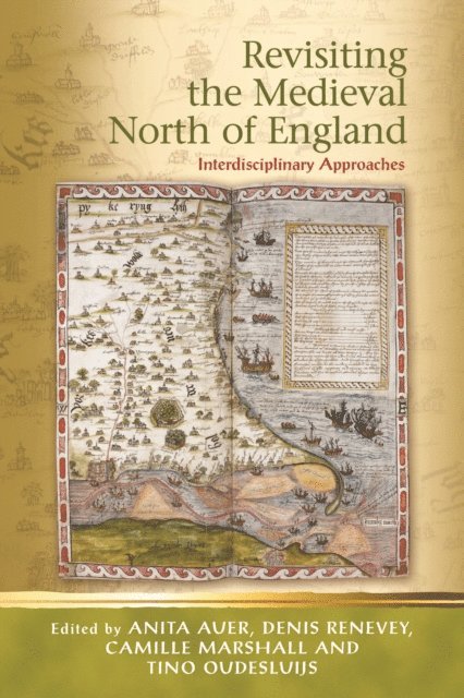 Tino Oudesluijs, Camille Marshall, Denis Renevey, Anita Auer - Revisiting the Medieval North of England, E-bok