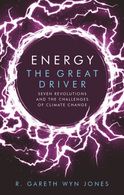 R. Gareth Wyn Jones - Energy, the Great Driver, E-bok