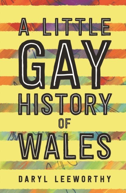 Daryl Leeworthy - Little Gay History of Wales, E-bok