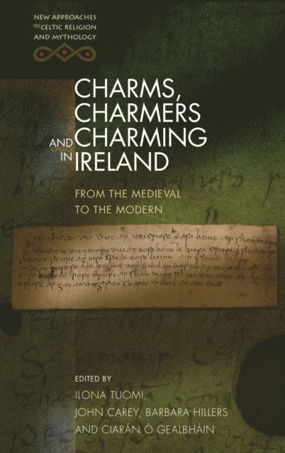 Barbara Hillers, Ilona Tuomi, Ciaran O Gealbhain, John Carey - Charms, Charmers and Charming in Ireland, E-bok