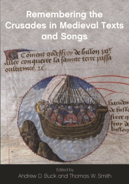 Andrew D. Buck, Thomas W. Smith - Remembering the Crusades in Medieval Texts and Songs, E-bok