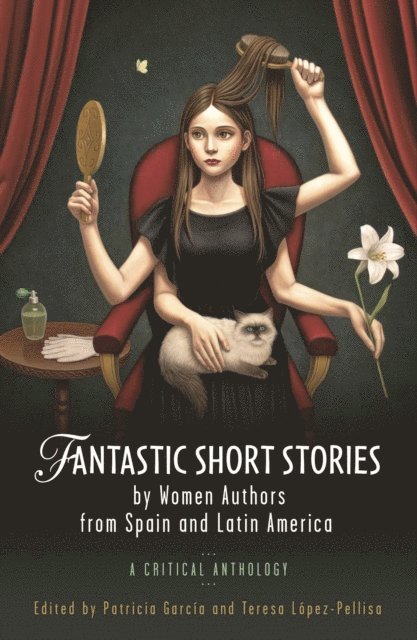 Teresa Lopez-Pellisa, Patricia Garcia - Fantastic Short Stories by Women Authors from Spain and Latin America, E-bok