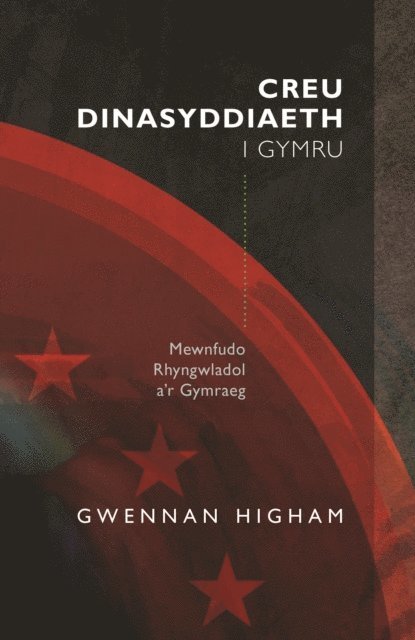 Gwennan Higham - Creu Dinasyddiaeth i Gymru, E-bok