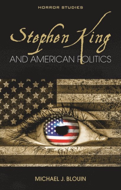 Michael J. Blouin - Stephen King and American Politics, E-bok