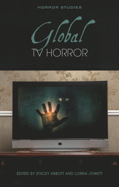 Lorna Jowett, Stacey Abbott - Global TV Horror, E-bok