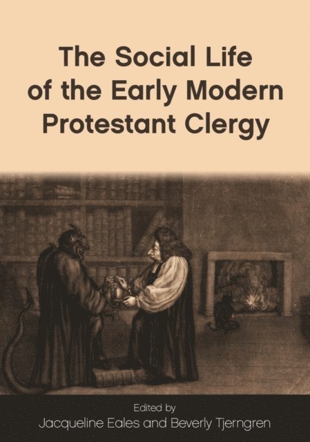 Beverly Tjerngren, Jacqueline Eales - Social Life of the Early Modern Protestant Clergy, E-bok