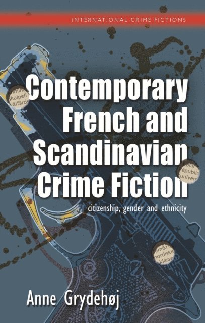 Anne Grydehoj - Contemporary French and Scandinavian Crime Fiction, E-bok