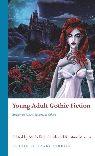 Kristine Moruzi, Michelle J. Smith - Young Adult Gothic Fiction, E-bok