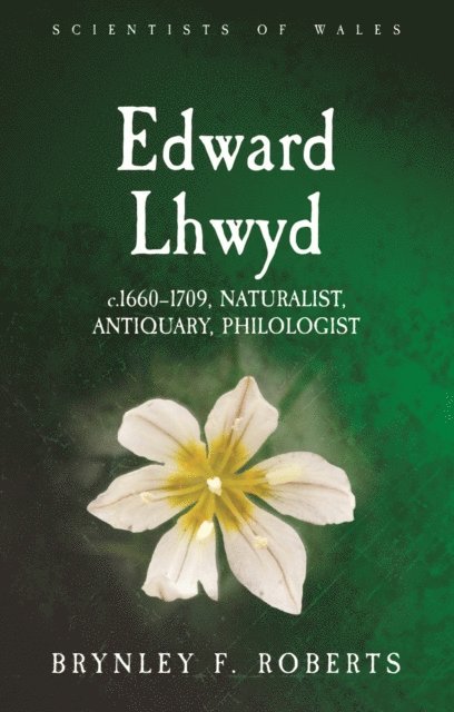 Brynley F. Roberts - Edward Lhwyd, E-bok