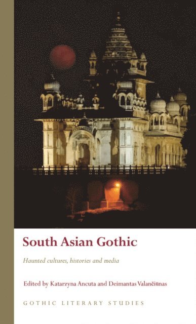 Deimantas Valanciunas, Katarzyna Ancuta - South Asian Gothic, E-bok