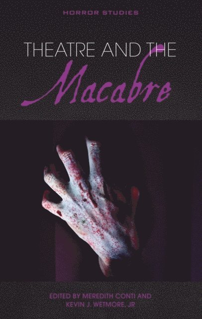 Jr. Kevin J. Wetmore, Meredith Conti - Theatre and the Macabre, E-bok