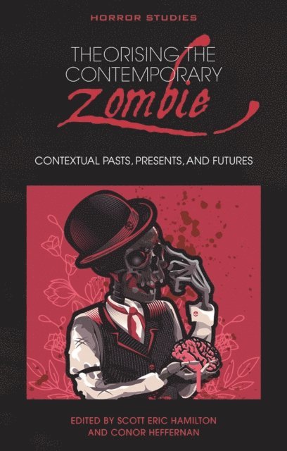 Conor Heffernan, Scott Hamilton - Theorising the Contemporary Zombie, E-bok