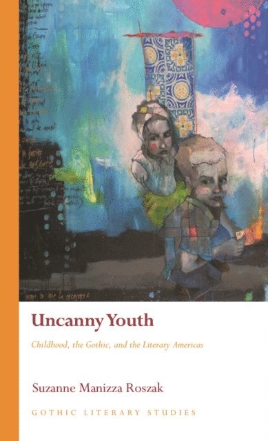 Suzanne Manizza Roszak - Uncanny Youth, E-bok