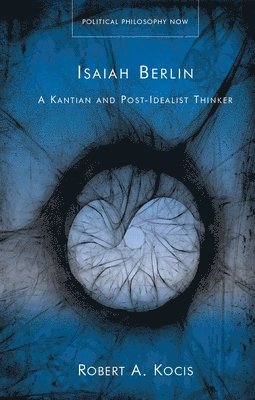 Robert A. Kocis - Isaiah Berlin, Inbunden