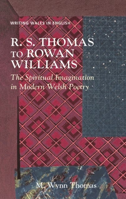 M. Wynn Thomas - R. S. Thomas to Rowan Williams, E-bok