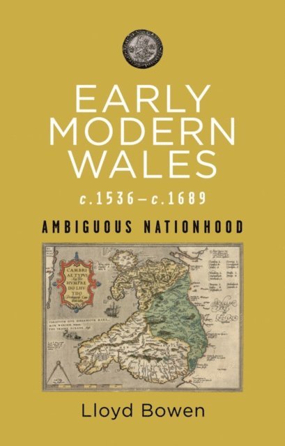 Lloyd Bowen - Early Modern Wales c.1536-c.1689, E-bok