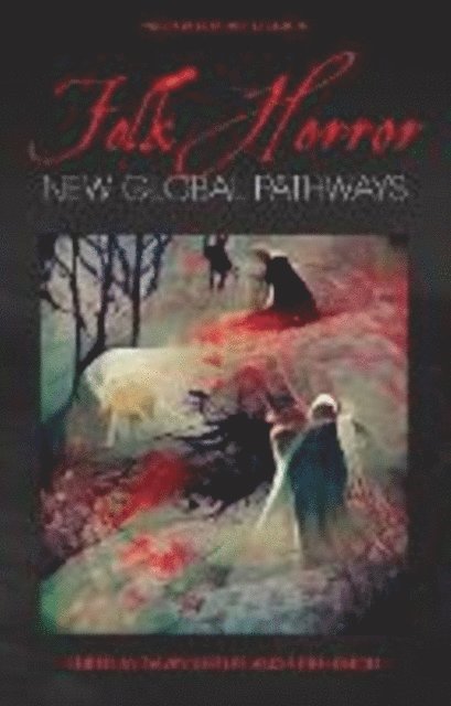 Ruth Heholt, Dawn Keetley - Folk Horror, E-bok