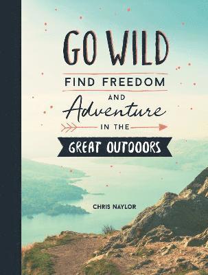 Chris Naylor - Go Wild, Inbunden. Tillgänglighet: Lägg i varukorg