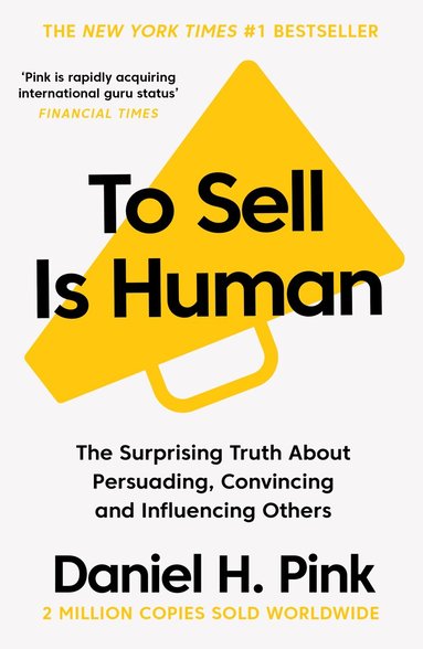 Daniel H. Pink - To Sell Is Human, Häftad
