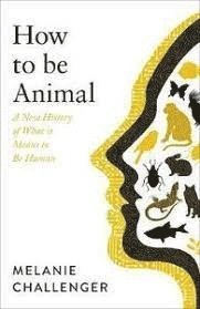 How to Be Animal