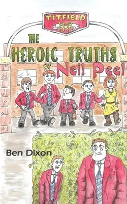 Ben Dixon - Heroic Truths of Neil Peel, Häftad. Tillgänglighet: Lägg i varukorg