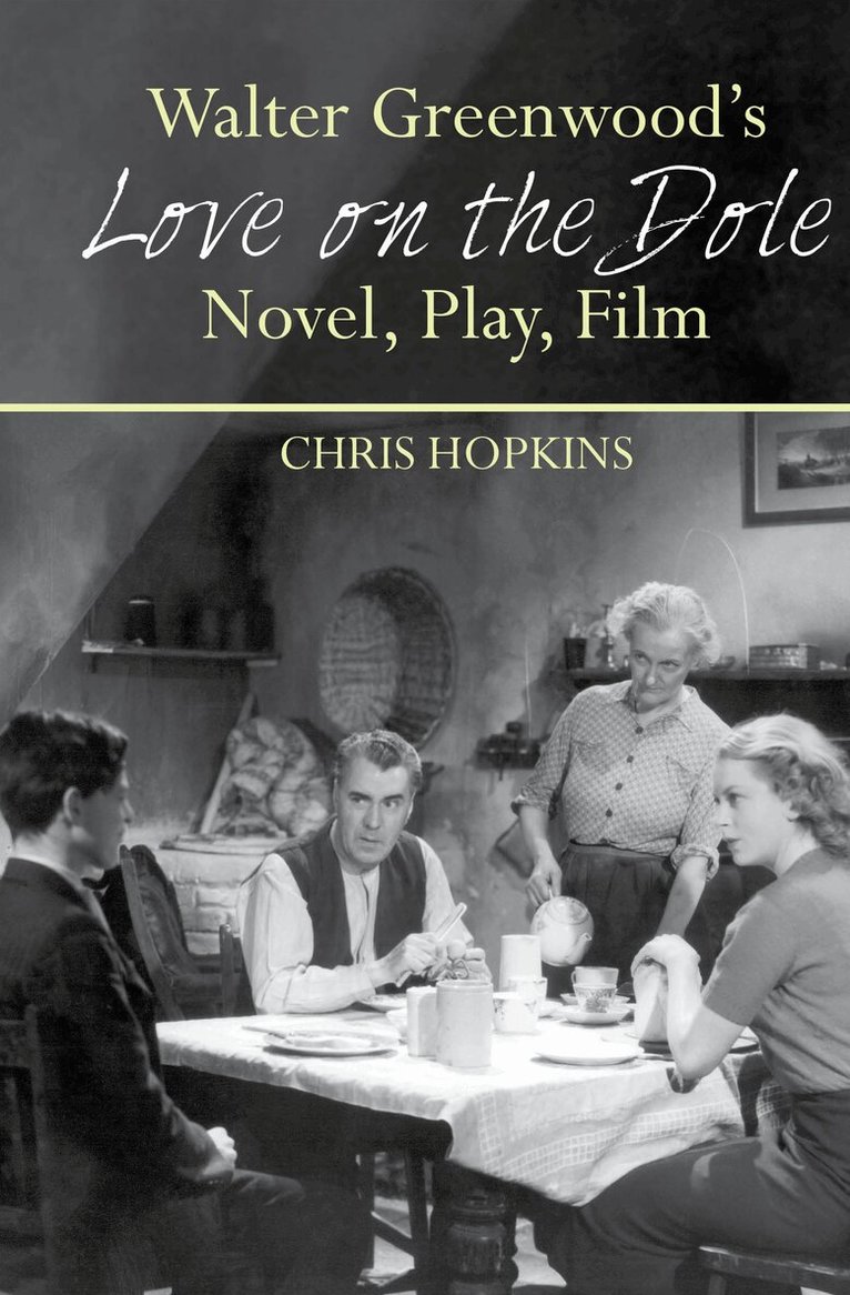 Chris Hopkins - Walter Greenwood’s 'Love on the Dole', Inbunden. Tillgänglighet: Tillfälligt slut