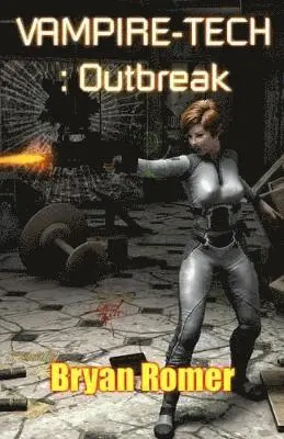 Bryan Romer - Vampire-Tech 3: Outbreak, Häftad. Tillgänglighet: Lägg i varukorg