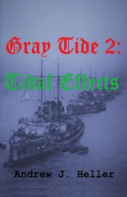 Andrew J. Heller - Gray Tide 2: Tidal Effects, Häftad