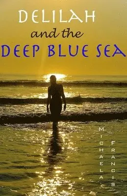 Michaela Francis - Delilah and the Deep Blue Sea, Häftad. Tillgänglighet: Lägg i varukorg