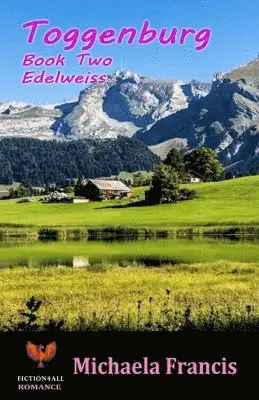 MIchaela Francis - Toggenburg - Book 2: Edelweiss, Häftad. Tillgänglighet: Lägg i varukorg