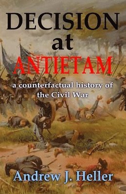 Andrew J. Heller - Decision at Antietam, Häftad