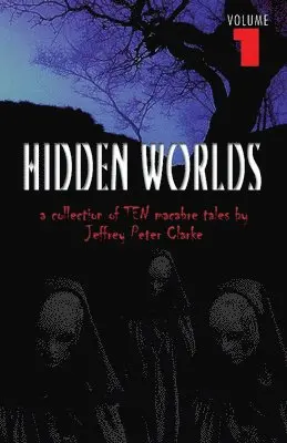 Jeffrey Peter Clarke - Hidden Worlds - Volume 1, Häftad. Tillgänglighet: Lägg i varukorg