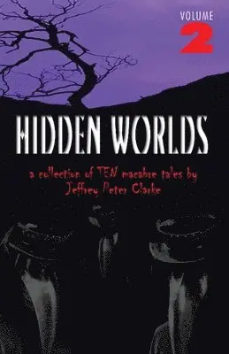 Jeffrey Peter Clarke - Hidden Worlds - Volume 2, Häftad. Tillgänglighet: Lägg i varukorg