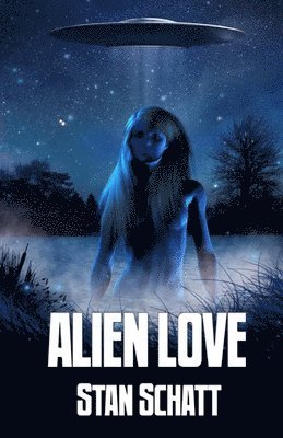 Stan Schatt - Alien Love, Häftad. Tillgänglighet: Lägg i varukorg