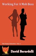Working For A Mob Boss (Funny Detective Vol 3)