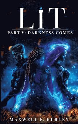 Maxwell F Hurley - LiT Part 5 - Darkness Comes (hardback edition), Inbunden