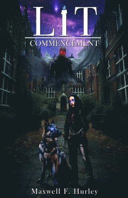 Maxwell F Hurley - LiT - Commencement (2024 Edition), Häftad