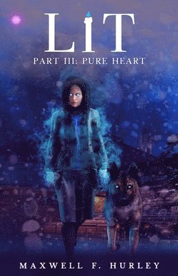 Maxwell F Hurley - LiT Part III - Pure Heart (2024 Edition), Häftad