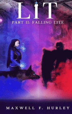 Maxwell F Hurley - Lit Part II - Falling Lite (2024 Edition Hardback), Inbunden