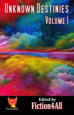 Fiction4all - Unknown Destinies - Volume 1, Häftad