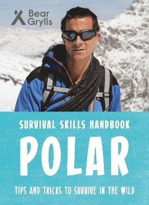Bear Grylls - Bear Grylls Survival Skills: Polar, Häftad
