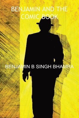 Benjamin B Singh Bhamra - Benjamin and the Comic Book, Häftad